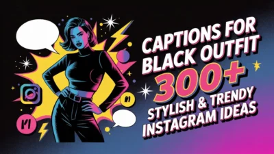 Captions for Black Outfit 300+ Stylish & Trendy Instagram Ideas