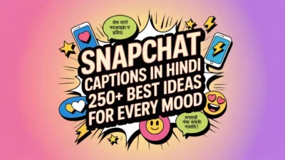 Snapchat Captions in Hindi 250+ Best Ideas for Every Mood